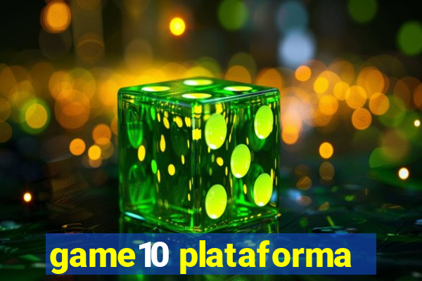 game10 plataforma